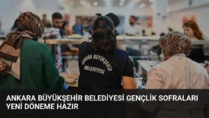 Ankara Büyükşehir Belediyesi Gençlik Sofraları Yeni Döneme Hazır
