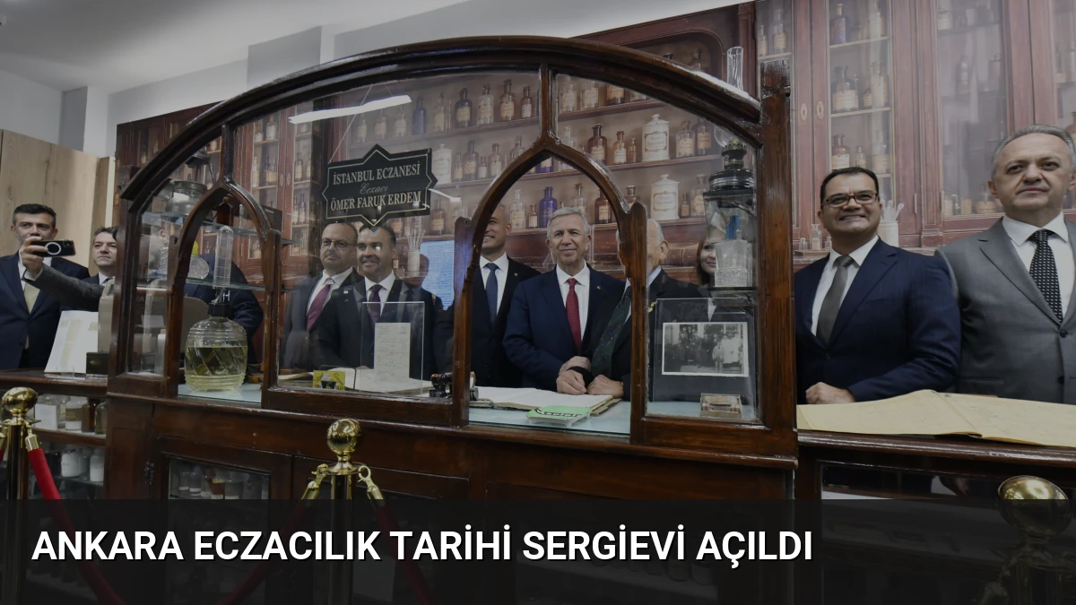 Ankara Eczacılık Tarihi Sergievi Açıldı