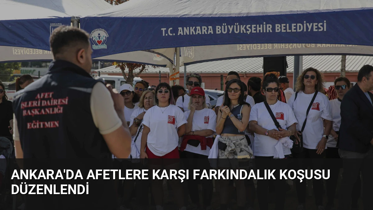Ankara’da Afetlere Karşı Farkındalık Koşusu Düzenlendi