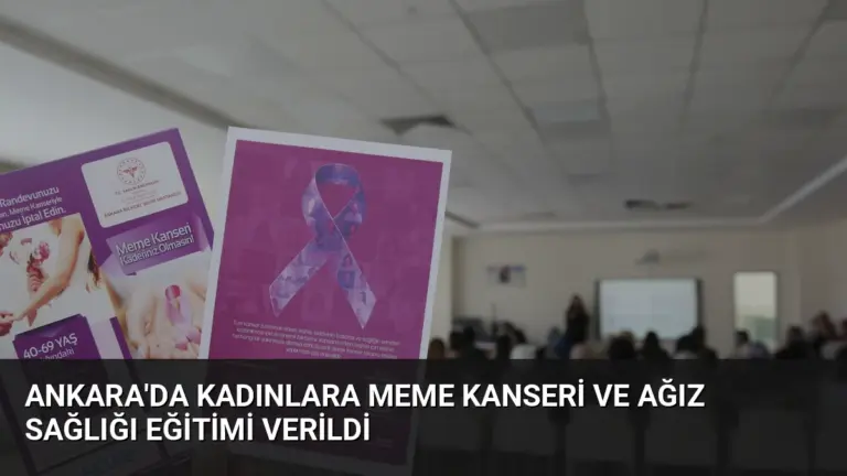 Ankara’da Kadınlara Meme Kanseri ve Ağız Sağlığı Eğitimi Verildi