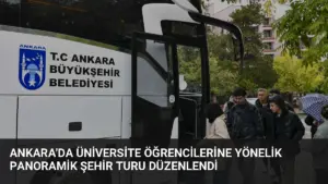 Ankara’da Üniversite Öğrencilerine Yönelik Panoramik Şehir Turu Düzenlendi
