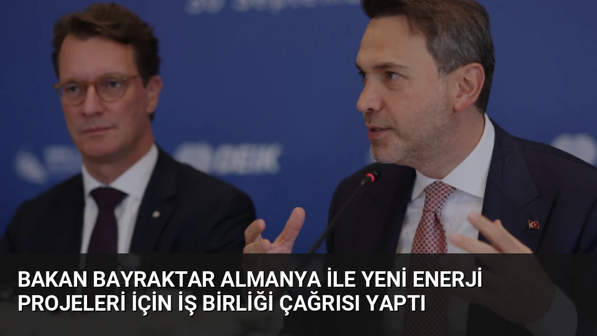 Bakan Bayraktar Almanya ile Yeni Enerji Projeleri İçin İş Birliği Çağrısı Yaptı