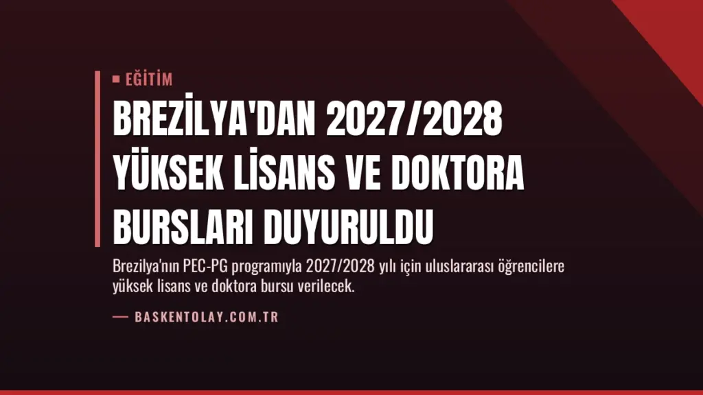 Brezilya'dan 2027/2028 Yüksek Lisans ve Doktora Bursları Duyuruldu