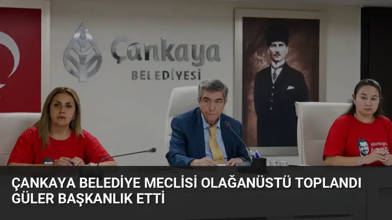 Çankaya Belediye Meclisi Olağanüstü Toplandı Güler Başkanlık Etti