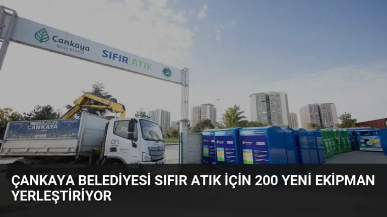 Çankaya Belediyesi Sıfır Atık İçin 200 Yeni Ekipman Yerleştiriyor
