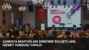 Çankaya Muhtarları Günü’nde Buluştu Adil Hizmet Vurgusu Yapıldı