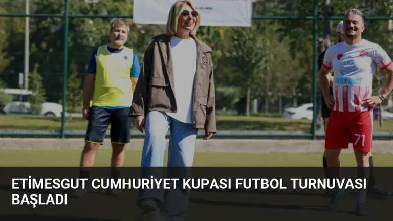 Etimesgut Cumhuriyet Kupası Futbol Turnuvası Başladı