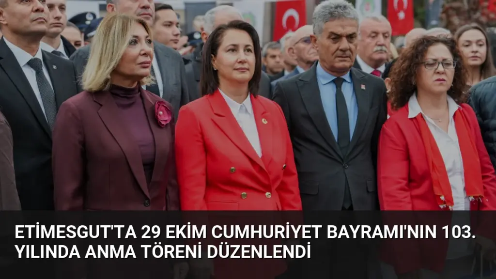Etimesgut'ta 29 Ekim Cumhuriyet Bayramı'nın 103. Yılında Anma Töreni Düzenlendi