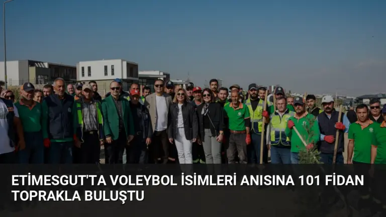 Etimesgut’ta Voleybol İsimleri Anısına 101 Fidan Toprakla Buluştu