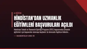 Hindistan’dan Uzmanlık Eğitimleri Başvuruları Açıldı