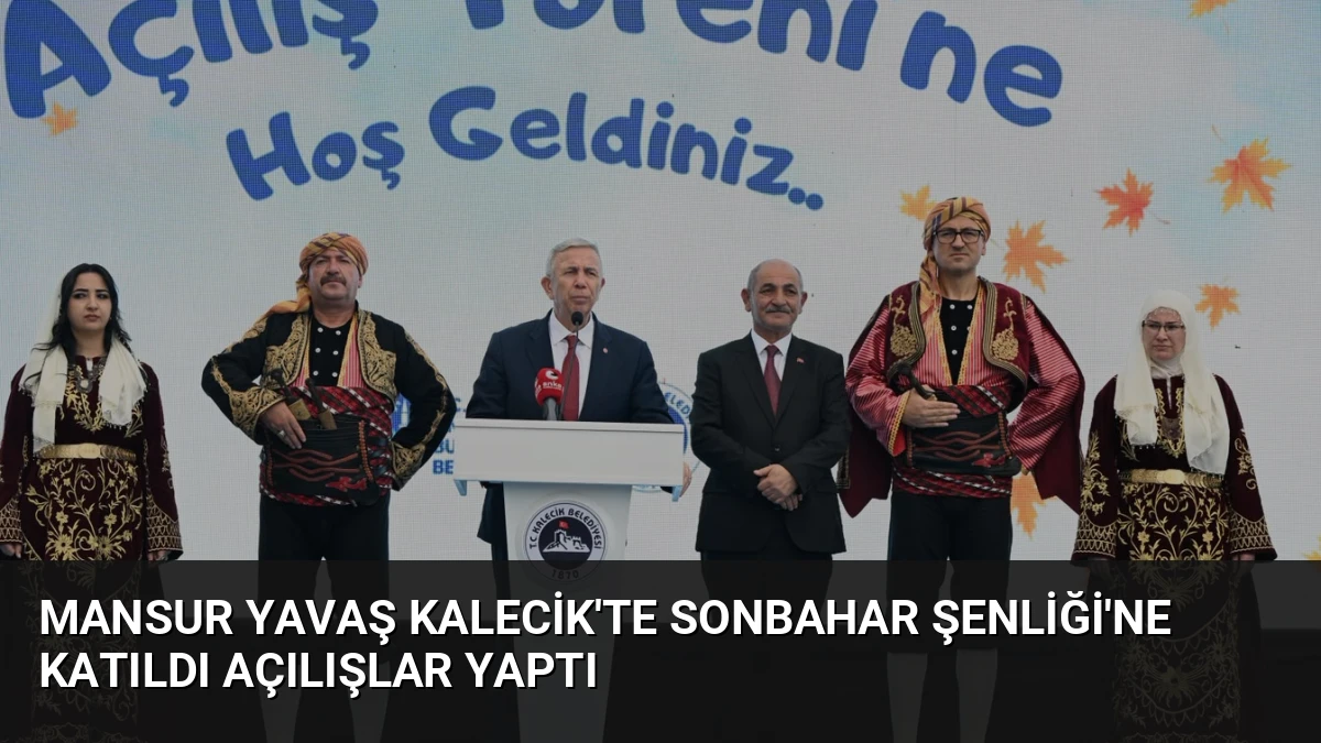 Mansur Yavaş Kalecik’te Sonbahar Şenliği’ne Katıldı Açılışlar Yaptı