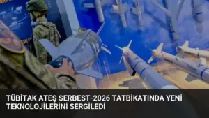 TÜBİTAK Ateş Serbest-2026 Tatbikatında Yeni Teknolojilerini Sergiledi